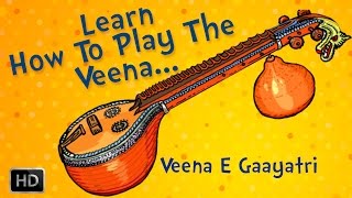 Learn To Play Veena  Basic Lessons for Beginners  Veena Basic Exercises by EGaayatri [upl. by Card]