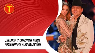 ¿Belinda y Christian Nodal pusieron fin a su relación [upl. by Bonney]