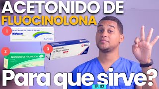 ACETONIDO DE FLUOCINOLONA PARA QUE SIRVE  3 COSAS [upl. by Juliane]