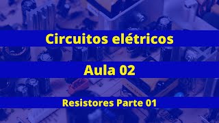 Tudo sobre resistores Parte 01 [upl. by Notecnirp]