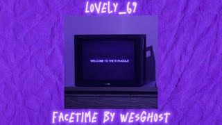 FACETIME WesGhost slowedDaycorelyrics [upl. by Nawat]