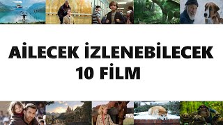 AİLECEK İZLENEBİLECEK 10 FİLM [upl. by Gnuy]