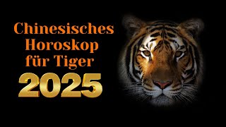 Tiger  2025 Chinesisches Horoskop Das Jahr der grünen Schlange [upl. by Legyn]