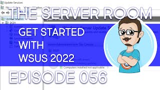 Install and Configure WSUS in Windows Server 2022 – The Server Room 056 [upl. by Erland]