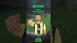 TADIC FIFA GEÇMİŞİ  KARİYER MODU FIFA 11  FC 25 fc25 fenerbahçe fc24 [upl. by Anuqahs658]