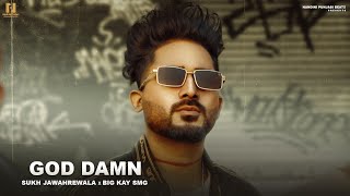 God Damn Audio Song Sukh Jawahre Wala  Big Kay SMG  Latest Punjabi Song  Nandini Punjabi Beats [upl. by Mukul]