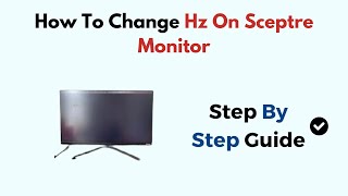 How To Change Hz On Sceptre Monitor [upl. by Anitrebla388]