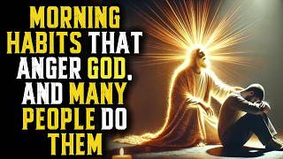 13 Morning Habits That Displease God and Few People Know [upl. by Loretta750]