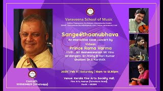 SANGEETHAANUBHAVA  An interactive vocal concert by Vidwan Prince Rama Varma [upl. by Nnaik]