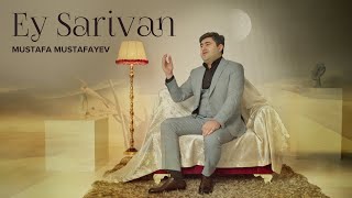 Mustafa Mustafayev — Ey Sarivan Rəsmi Musiqi Videosu [upl. by Airamesor249]