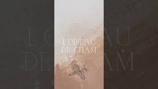 Loiseau de Cham 1 [upl. by Yesor815]