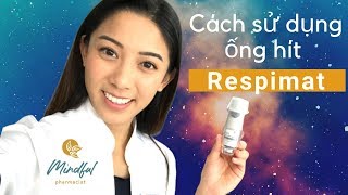 Mindful Pharmacist How to use Respimat inhaler in Vietnamese [upl. by Hilten52]