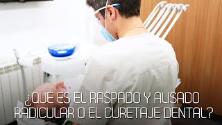 ¿Qué es el raspado y alisado radicular o el curetaje dental [upl. by Adlanor]