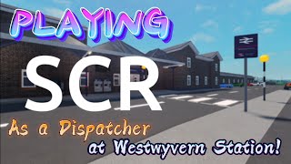 Playing SCR Roblox as a Dispatcher at Westwyvern Station [upl. by Talanian]