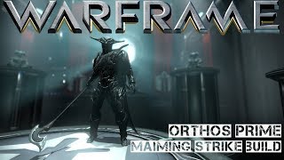 Warframe Orthos Prime Maiming Strike Build Slide Attack [upl. by Eugenio679]