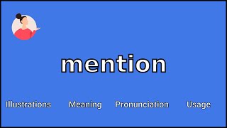 MENTION  Meaning and Pronunciation [upl. by Nnahgem145]