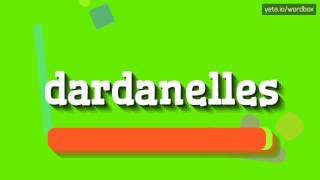 DARDANELLES  HOW TO PRONOUNCE IT [upl. by Ajan789]