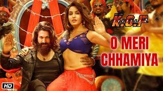 KGF 2 ITEM SONG  O Meri Chamiya  Yash  Nora Fatehi  Neha Kakkar  Prasanth Neel [upl. by Hterrag]