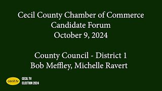 Cecil Chamber Candidate Forum Oct 9 2024 County Council District 1 Bob Meffley Michelle Ravert [upl. by Smiga]