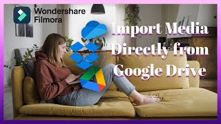 Filmora  Import Media from Google Drive 💜 FilmoraWondershare [upl. by Hsaka]