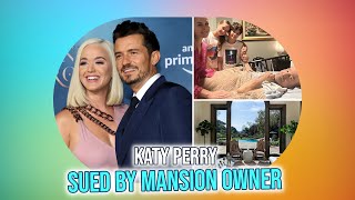 Katy Perry Sued by Carl Westcott Over 15M Mansion Purchase [upl. by Madeleine]