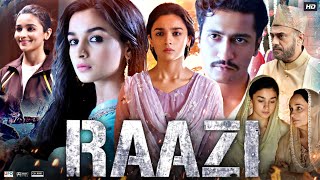 Raazi Full Movie  Alia Bhatt  Vicky Kaushal  Jaideep Ahlawat  Amruta  Review amp Facts HD [upl. by Alesiram181]