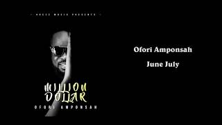 Ofori Amponsah  June July [upl. by Enirehtacyram]