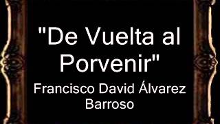 De Vuelta al Porvenir  Francisco David Álvarez Barroso AM [upl. by Nawad256]