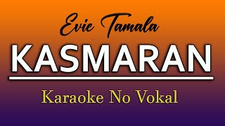 KARAOKE KASMARAN  EVIE TAMALA [upl. by Shue]