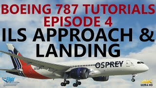 MSFS  Boeing 787 Tutorial  Episode 4 ILS Approach through to Engine Shutdown 4K [upl. by Scottie635]