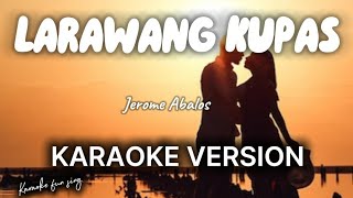 LARAWANG KUPAS  with LYRICS by jerome abalos karaokewithlyrics larawangkupas [upl. by Ecirpac317]