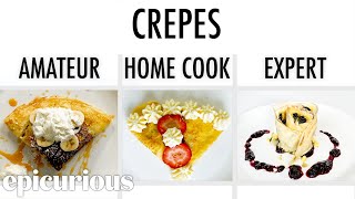 4 Levels of Crepes Amateur to Food Scientist  Epicurious [upl. by Lyreb]