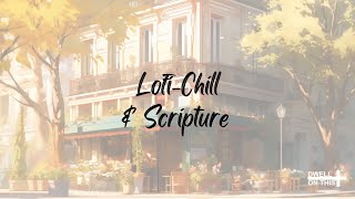 1 Hour of LofiChill amp Scripture [upl. by Ruddie259]