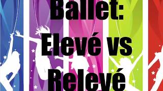 Eleve vs Releve Ballet Tutorial [upl. by Lib]