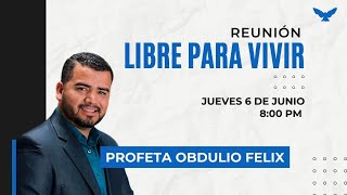 LIBRE PARA VIVIR  Profeta Obdulio Félix  6 junio 2024 [upl. by Akerdnahs]