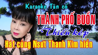 Karaoke Tân cổ THÀNH PHỐ BUỒN  THIẾU KÉP Hát cùng Nsưt Thanh Kim Hiền [upl. by Ansilme645]