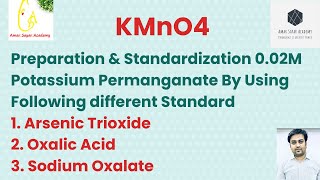 Preparation amp Standardization 002M Potassium Permanganate By Using Following different Standard [upl. by Agrippina]