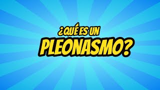 ¿Qué es un Pleonasmo [upl. by Quickel]