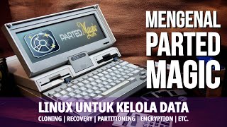 Mengenal Parted Magic Linux  Distro Ampuh Untuk Recovery Data [upl. by Ogu16]