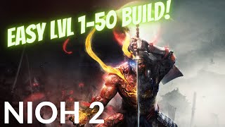 Easiest build for level 1 to 50  Nioh 2 Complete Edition PC [upl. by Yrad]