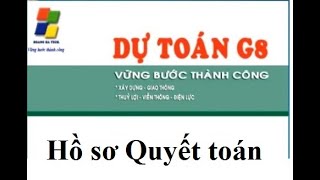 Hướng dẫn lập hồ sơ quyết toán  Hướng dẫn dự toán G8 2017  Mobile 0974505320 [upl. by Naitsyrk]