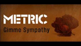 Metric  Gimme Sympathy Cube Remix [upl. by Dorcea]