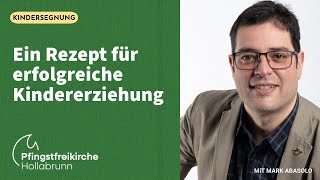 Predigt “Ein Rezept für erfolgreiche Kindererziehung“  Mark Abasolo  So 27 Oktober 2024 [upl. by Enenstein471]