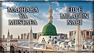 4K MARHABA YA MUSTAFA  EID E MILADUN NABI SPECIAL NAT SHRIF  NASHIB CHAMKE HE FARSIYO KE [upl. by Alice341]