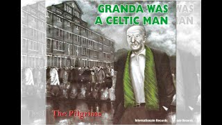 Granda Was A Celtic Man  The Blarney Pilgrims with Lyrics [upl. by Annaj146]