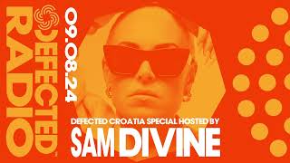 Defected Radio Show Croatia Special Hosted by Sam Divine 090824 [upl. by Ashlee]