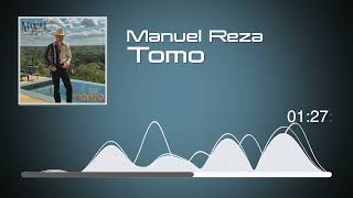 Manuel Reza  Tomo Audio [upl. by Halley400]