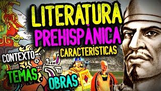 LITERATURA PREHISPÁNICA o PRECOLOMBINA Características temas obras y contexto [upl. by Lance386]