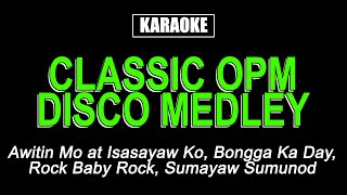 Karaoke  Classic OPM Disco Medley [upl. by Attenaz]