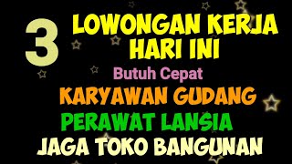 Loker Gudang Loker perawat Lansia Dan Loker Toko Bangunan ll Lowongan Kerja Hari ini [upl. by Adlih]